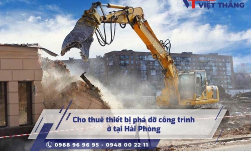 Cho thuê thiết bị phá dỡ công trình ở tại Hải Phòng