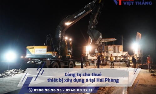 Công ty cho thuê thiết bị xây dựng ở tại Hải Phòng