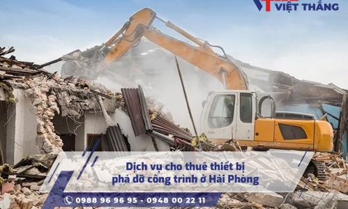 Dịch vụ cho thuê thiết bị phá dỡ công trình ở Hải Phòng