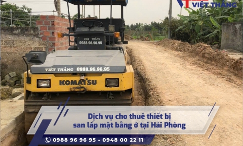 Dịch vụ cho thuê thiết bị san lấp mặt bằng ở tại Hải Phòng