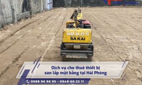 Dịch vụ cho thuê thiết bị san lấp mặt bằng tại Hải Phòng