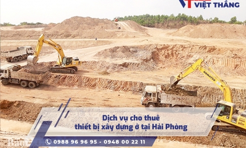 Dịch vụ cho thuê thiết bị xây dựng ở tại Hải Phòng